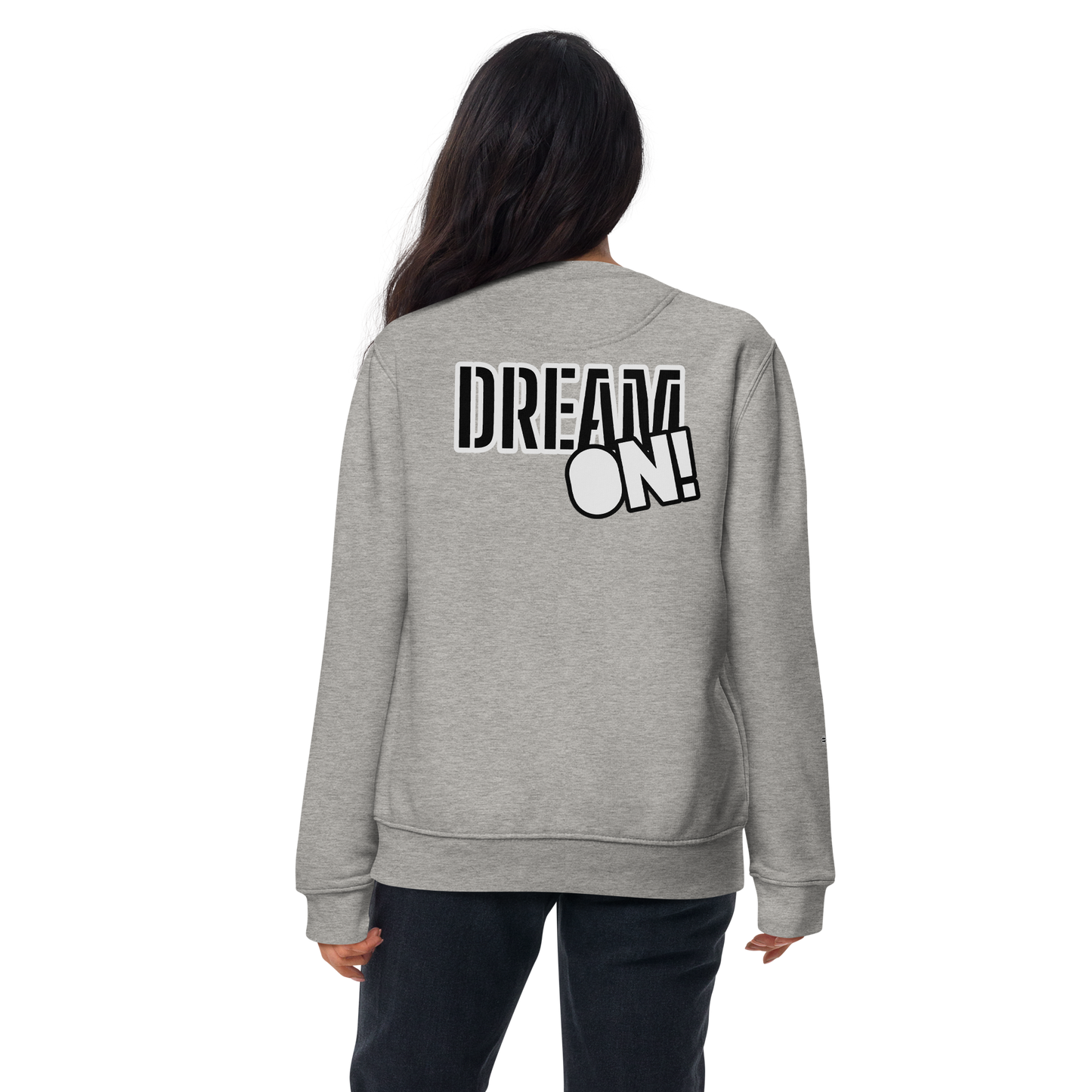 DREAM ON! Unisex Premium Sweatshirt