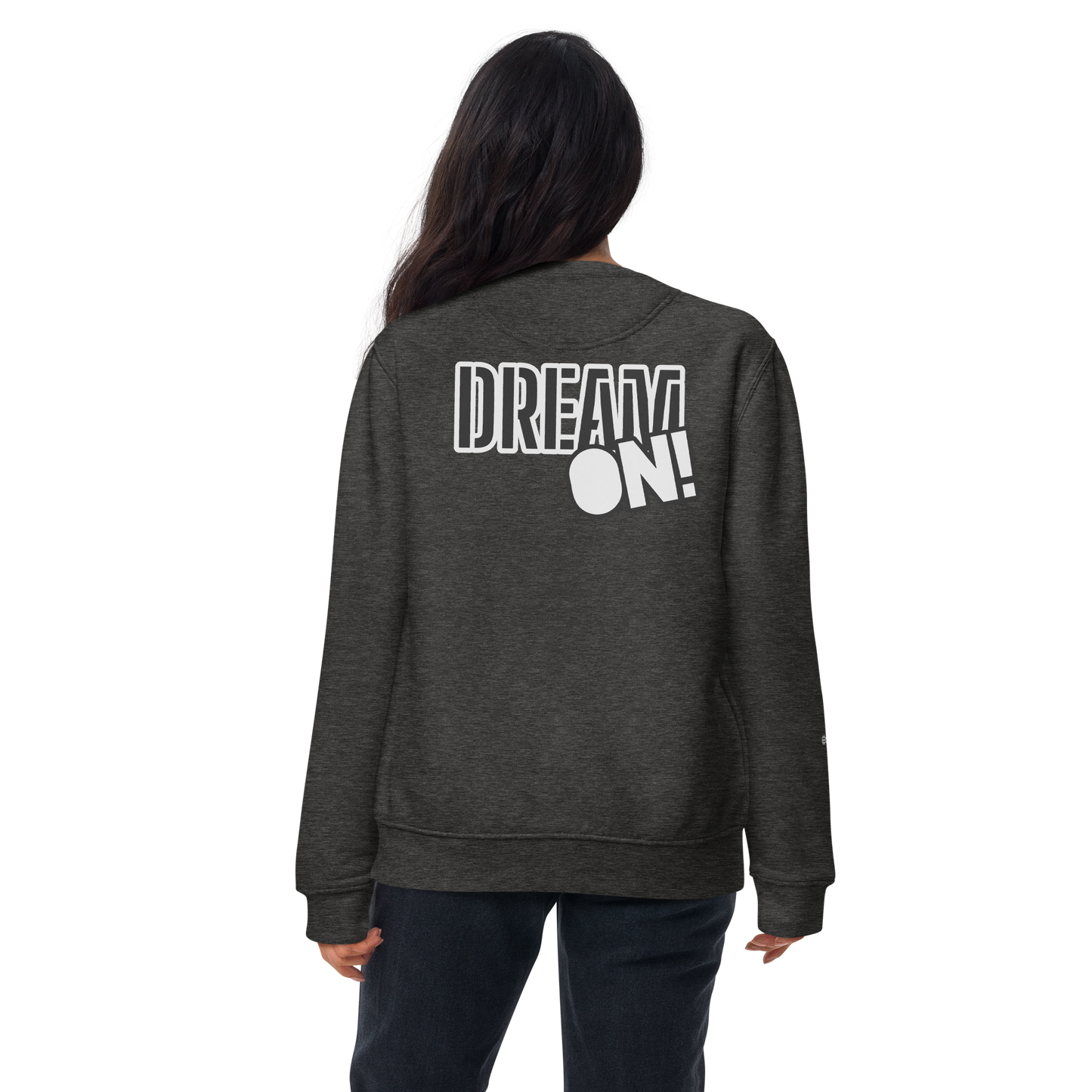 DREAM ON! Unisex Premium Sweatshirt