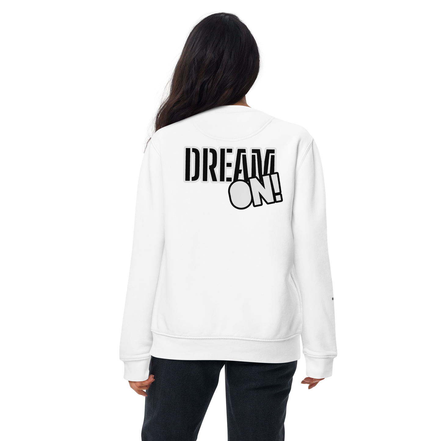 DREAM ON! Unisex Premium Sweatshirt